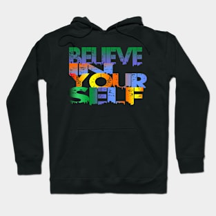 belive in yourself Hoodie